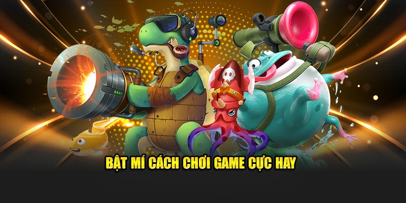 Bật mí cách chơi game cực hay